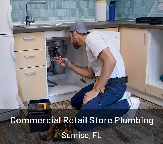  Commercial Retail Store Plumbing Sunrise, FL