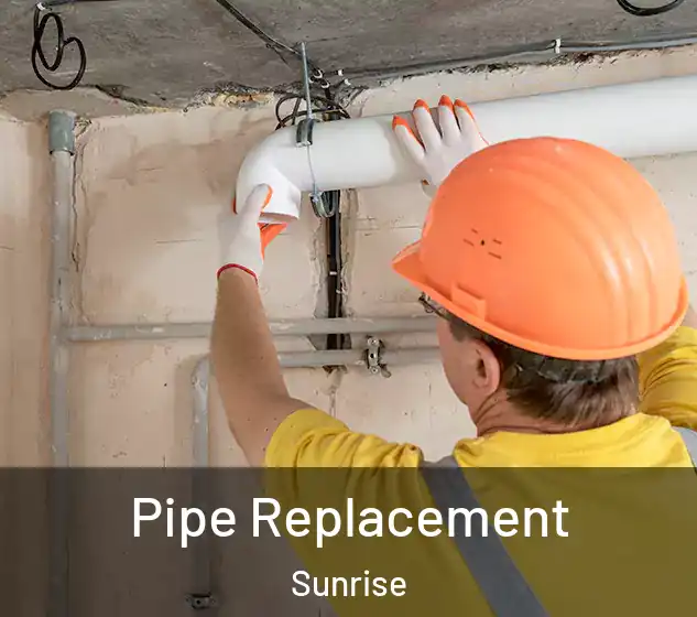  Pipe Replacement Sunrise