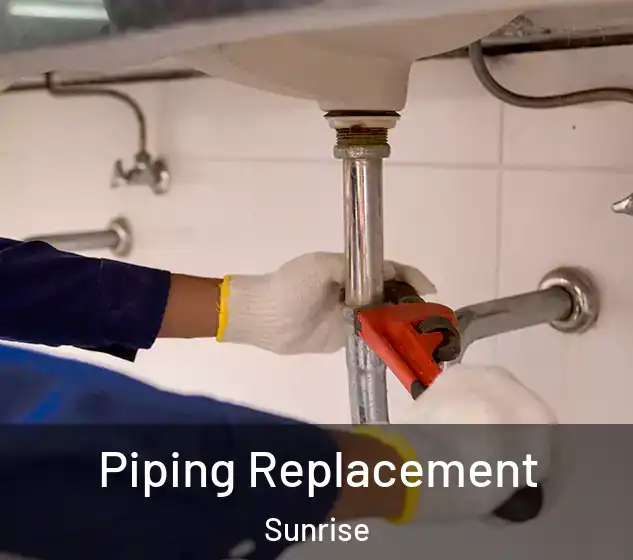  Piping Replacement Sunrise