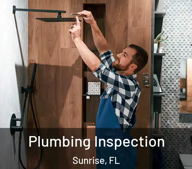  Plumbing Inspection Sunrise, FL