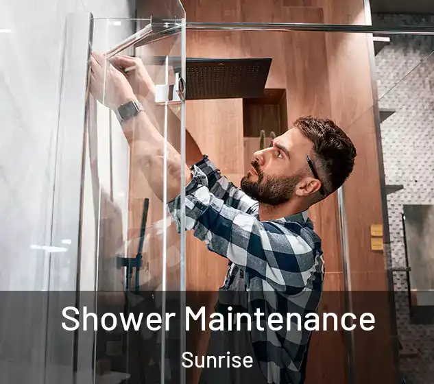  Shower Maintenance Sunrise